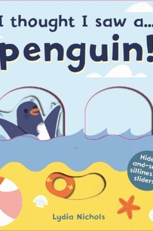 Cover of I thought I saw a... Penguin!