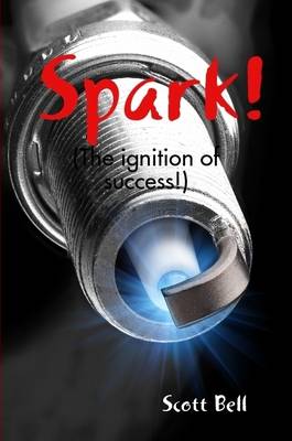 Book cover for Spark! (The Ignition of Success.)