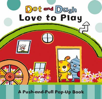 Cover of Dot and Dash Love to Play