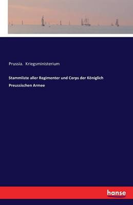 Book cover for Stammliste aller Regimenter und Corps der K�niglich Preussischen Armee