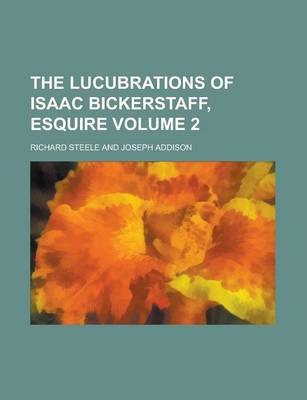 Book cover for The Lucubrations of Isaac Bickerstaff, Esquire Volume 2