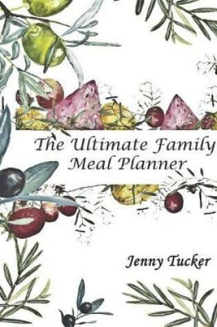 Cover of The Ultimate Family Meal Planner