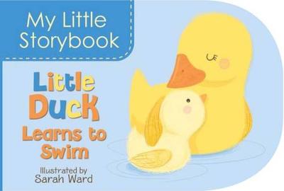 Cover of My Little Storybook: Little Duck Learns to Swim