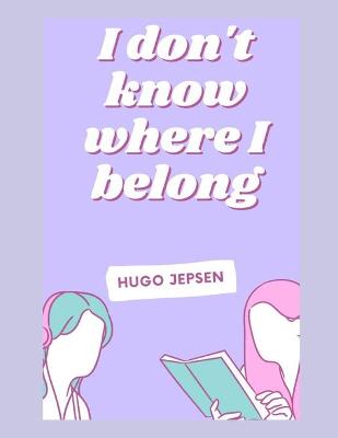 Book cover for I don't know where I belong