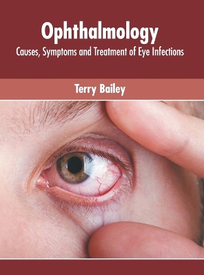 Cover of Ophthalmology: Causes, Symptoms and Treatment of Eye Infections