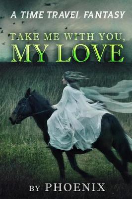 Book cover for Take Me With You My Love