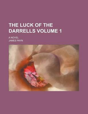 Book cover for The Luck of the Darrells; A Novel Volume 1