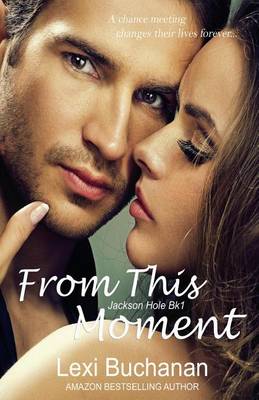 From This Moment by Lexi Buchanan