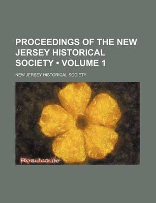 Book cover for Proceedings of the New Jersey Historical Society (Volume 1)