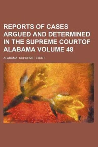 Cover of Reports of Cases Argued and Determined in the Supreme Courtof Alabama Volume 48