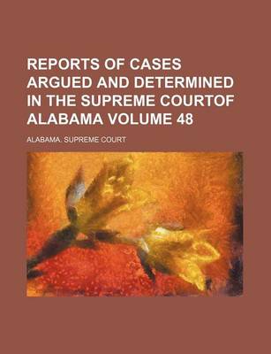 Book cover for Reports of Cases Argued and Determined in the Supreme Courtof Alabama Volume 48