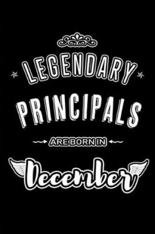 Cover of Legendary Principals are born in December