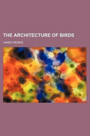 Cover of The Architecture of Birds