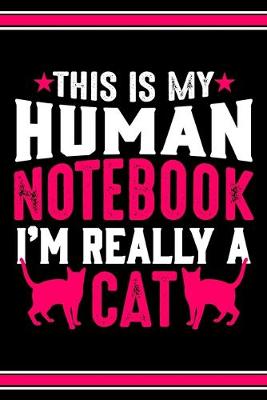Book cover for This Is My Human Notebook I'm Really a Cat