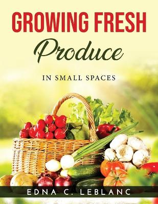 Cover of Growing Fresh Produce