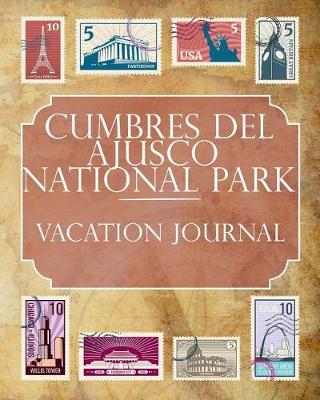 Book cover for Cumbres del Ajusco National Park Vacation Journal