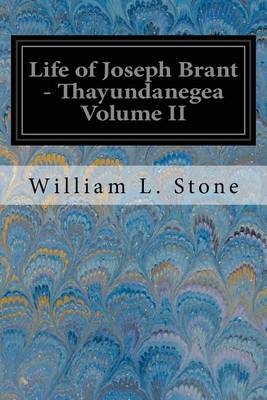 Book cover for Life of Joseph Brant - Thayundanegea Volume II