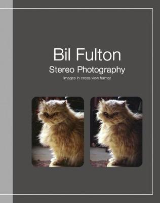 Cover of Bil Fulton Stereo Photography