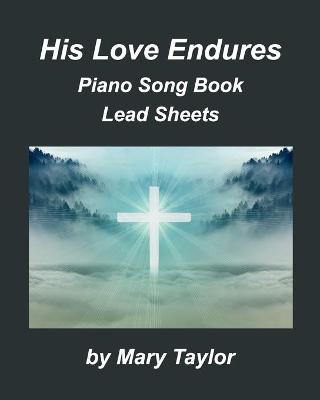 Book cover for His Love Endures Piano Song Book Lead Sheets