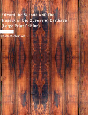 Book cover for Edward the Second and the Tragedy of Did Queene of Carthage