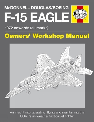 Book cover for McDonnell Douglas/Boeing F-15 Eagle Owners' Workshop Manual