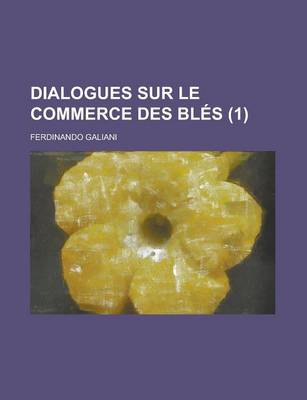 Book cover for Dialogues Sur Le Commerce Des Bles (1)