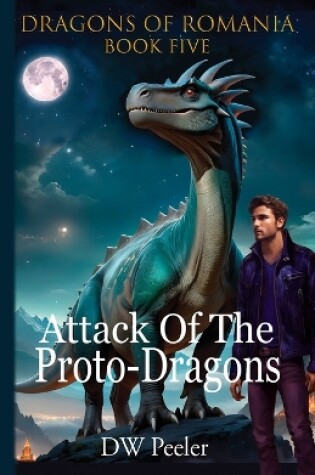 Cover of Attack Of The Proto-Dragons