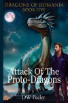 Book cover for Attack Of The Proto-Dragons