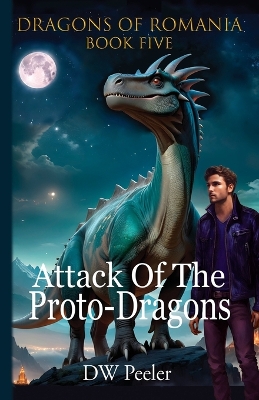 Cover of Attack Of The Proto-Dragons