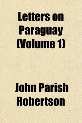 Book cover for Letters on Paraguay (Volume 1)