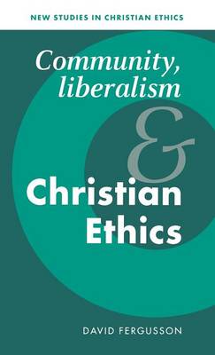 Cover of Community, Liberalism and Christian Ethics