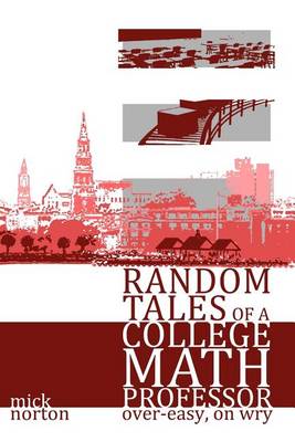 Book cover for Random Tales of a College Math Professor, Over-Easy, on Wry