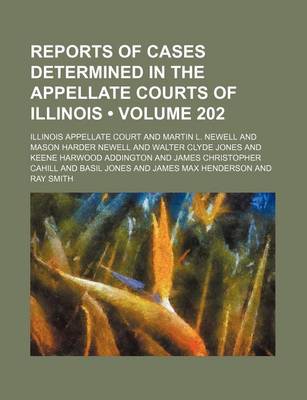 Book cover for Reports of Cases Determined in the Appellate Courts of Illinois (Volume 202)