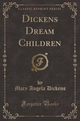 Book cover for Dickens Dream Children (Classic Reprint)