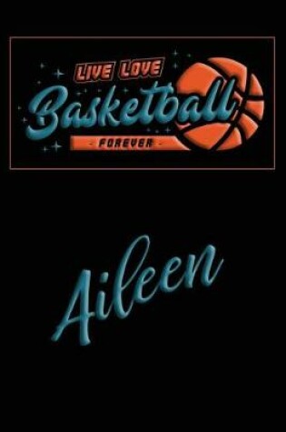 Cover of Live Love Basketball Forever Aileen