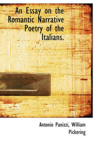 Cover of An Essay on the Romantic Narrative Poetry of the Italians.