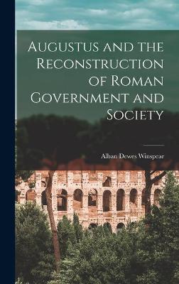 Book cover for Augustus and the Reconstruction of Roman Government and Society