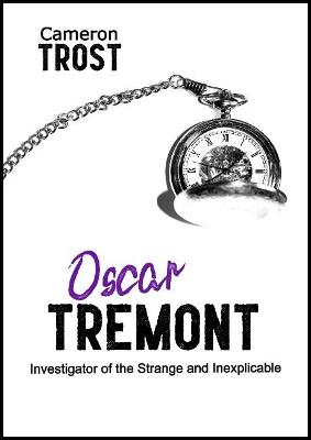 Book cover for Oscar Tremont, Investigator of the Strange and Inexplicable