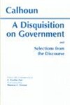 Book cover for A Disquisition On Government and Selections from The Discourse