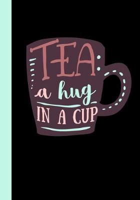 Book cover for Tea A Hug in a Cup