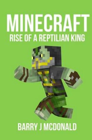 Cover of Minecraft - Rise of a Reptilian King