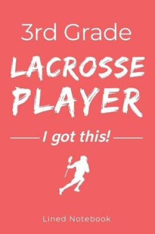 Cover of 3rd Grade Lacrosse Player I Got This