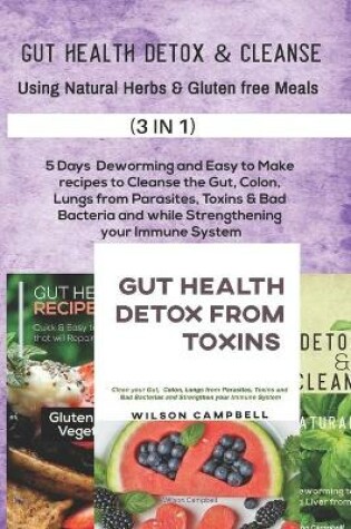 Cover of Gut Health Detox & Cleanse Using Natural Herbs and Gluten Free Meals