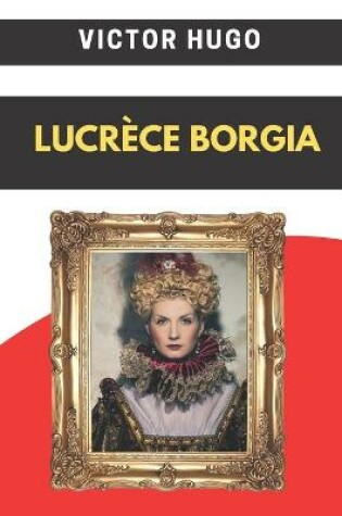 Cover of Lucrèce Borgia - annoté