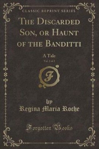 Cover of The Discarded Son, or Haunt of the Banditti, Vol. 2 of 2
