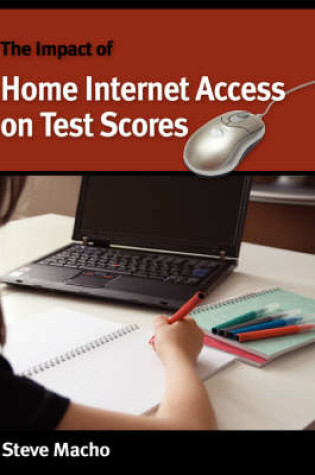 Cover of The Impact of Home Internet Access on Test Scores