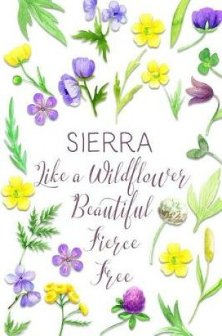 Cover of Sierra Like a Wildflower Beautiful Fierce Free