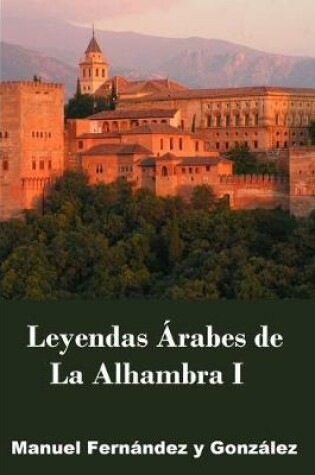 Cover of La Alhambra Leyendas Arabes I