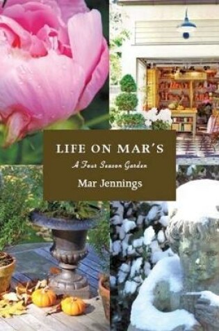 Cover of Life on Mar's: A Four Season Garden