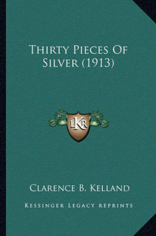 Cover of Thirty Pieces of Silver (1913) Thirty Pieces of Silver (1913)